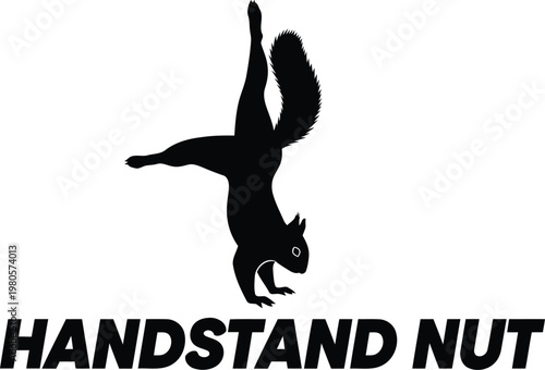 Black silhouette squirrel doing handstand with text Handstand Nut