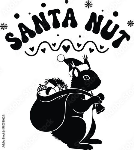 Black Squirrel in Santa Hat Holding Bell with Sack of Nuts and Text Santa Nut