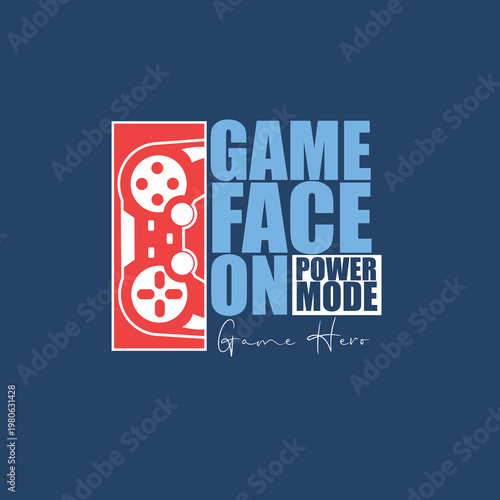 Game face on slogan with game pad vector graphic tee