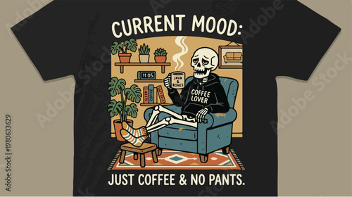 T-shirt design featuring a skeleton enjoying coffee and relaxation at home.