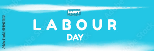 Happy Labour Day lettering on blue sky background. Wide panorama banner with white clouds and elegant script Labor Day typography. Modern header for 1 may international workers day and Mayday