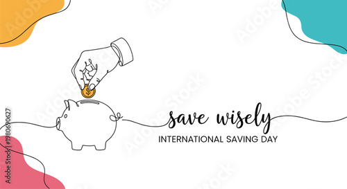 Continuous line art of a hand putting a coin in a piggy bank for International Saving Day and financial wisdom concept.