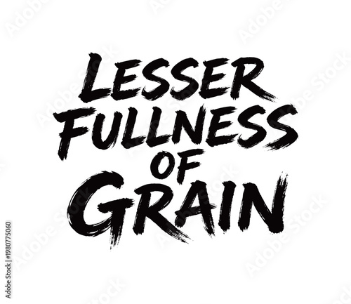 LESSER FULLNESS OF GRAIN Handwriting