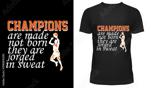 Champions are made, not born, a motivational t-shirt design mockup