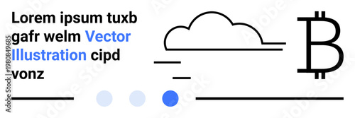 Bitcoin sign accompanied by a stylized cloud and minimalist lines, dots, and text. Ideal for cryptocurrency, blockchain, technology, innovation, fintech, finance and simple landing page
