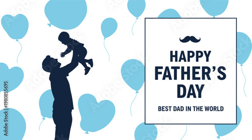 Happy father day best dad in the world banner featuring man lifting child silhouette and blue balloons on transparent background professional greeting card design with mustache icon.