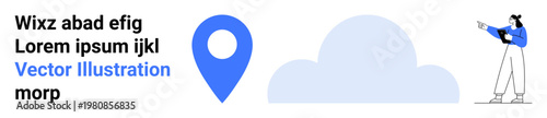 Blue map pin, abstract cloud, placeholder text, and person with tablet pointing forward. Ideal for navigation, location, cloud service, journey, education app UI and simple landing page