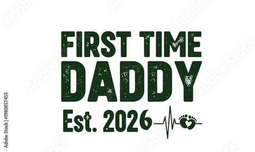 First time daddy established 2026 typography with heartbeat line and baby footprints for pregnancy announcement or new parent celebration isolated on transparent background for print.