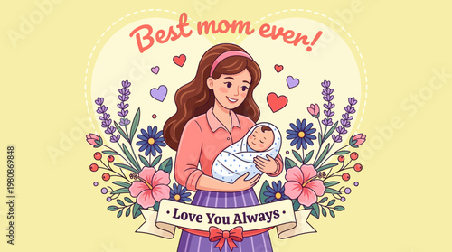 Heartwarming Mother's Day Greeting Illustration with Happy Mother Holding a Swaddled Baby, Flowers, and Best Mom Ever Text