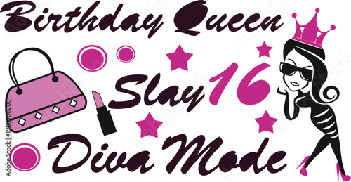 Sweet sixteen birthday celebration design with a cartoon girl, crown, sunglasses, handbag, lipstick, stars, and text 'Birthday Queen', 'Slay 16', 'Diva Mode'.