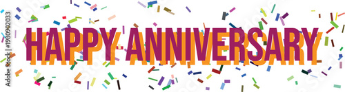 Vibrant confetti surrounds a cheerful Happy Anniversary greeting, celebrating milestones and special occasions