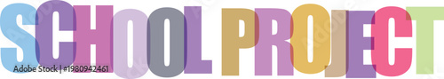 Colorful bold school project lettering design for educational materials
