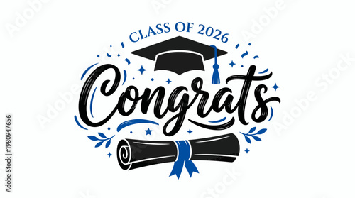 Graduation celebration lettering with class of 2026 text mortarboard cap and diploma scroll on white, concept for greeting card, academic achievement and university convocation ceremony