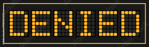 Orange color led banner in word denied on black background