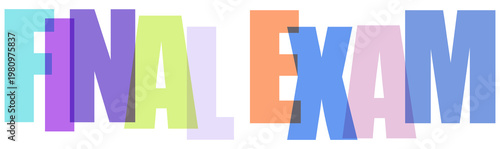 Tableau sur toile Colorful bold final exam text design isolated on transparent background