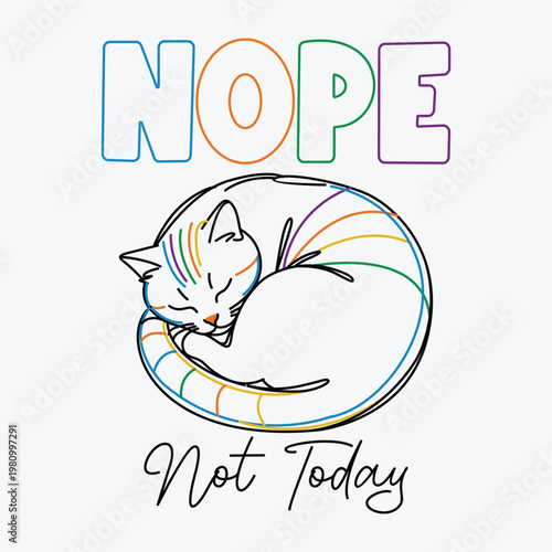 Sleeping Rainbow Cat with Nope Not Today Text