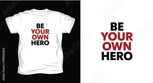 Be your own hero inspirational t-shirt design