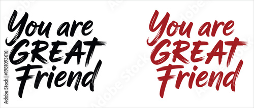 Black chalkboard with encouraging handwritten text 'You are GREAT Friend' in white and red chalk. Ideal for motivational content, friendship campaigns, educational materials, and positive lifestyle me