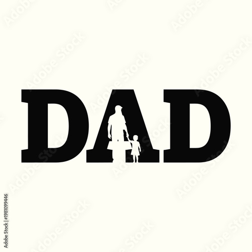 Dad word mark design with silhouette of father holding child's hand inside letter a for minimalist father's day concept. Bold black text on cream background symbolizing parental protection.