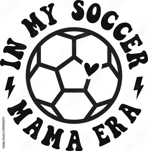 soccer mom, soccer mom era, soccer mama, soccer parent, soccer fan, soccer lover, soccer life, sports mom, sports parent, motherhood, mom life, mom quote, parenting concept, family lifestyle, soccer c