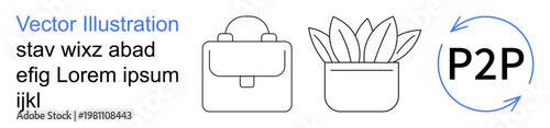 Office organization, digital solutions, eco-concepts, peer-to-peer sharing, work-life balance, education. Minimal line art of a backpack, potted plant and P2P design. Office organization and digital