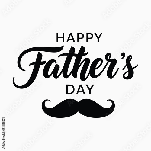 Happy fathers day text with a stylish mustache below, black and white graphic, celebration of dads.