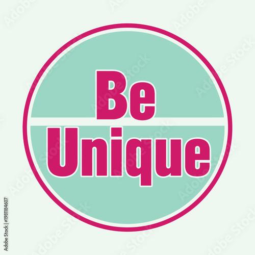 Circular 'Be Unique' graphic with pink text on a mint background. sticker