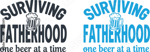 Celebrating father's day 'surviving fatherhood one beer at a time' a humorous gift idea