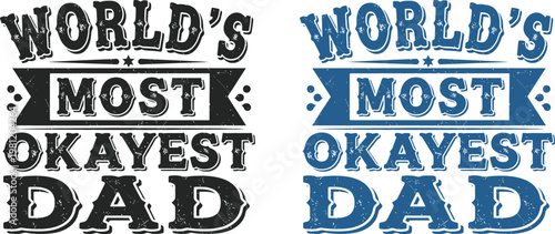 Funny father's day gift 'world's okayest dad' typography perfect for celebrating dad's special day