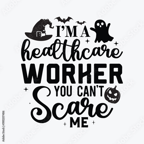 You Can't Scare Me I'm A Healthcare