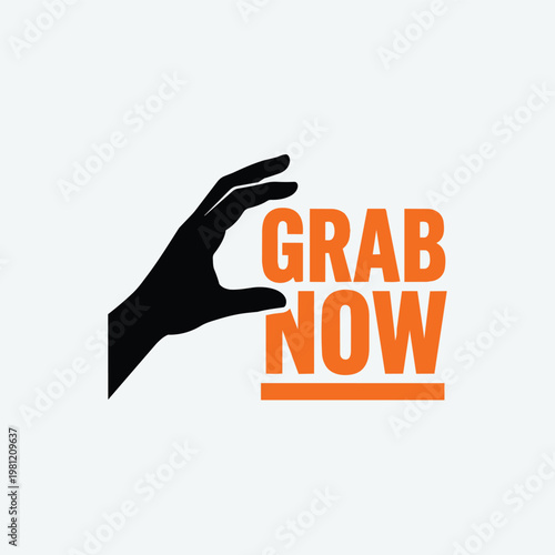 Silhouette hand reaching for bold "grab now" text on white