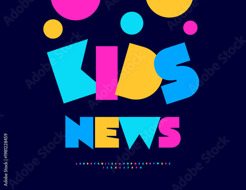 Vector Playful badge Kids News. Colorful Abstract style Font. Festive Children Alphabet Letters and Numbers. 
