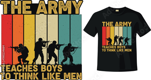 Military T-Shirt Design Featuring "The Army Teaches Boys to Think Like Men" Quote with Silhouette Soldiers Illustration for Armed Forces and Patriotic Apparel