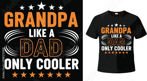 Grandpa T-Shirt Design Featuring "Grandpa Like a Dad Only Cooler" Quote with Fun Typography for Father's Day and Family Apparel