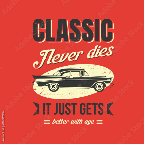 Vintage Classic American Car T-Shirt Design with Retro Quote, Better With Age.
