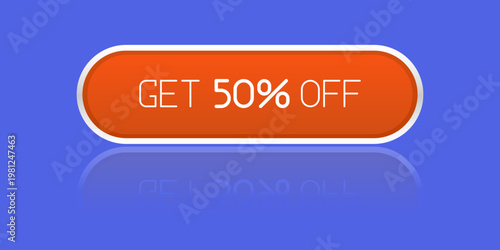 Promotional CTA button with the text "Get 50% Off". Perfect for online sales campaigns, e-commerce websites, mobile apps, marketing banners, and seasonal discount promotions.
