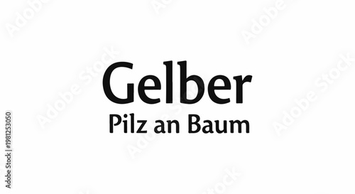 Black text on white, "Gelber Pilz an Baum" meaning Yellow mushroom on tree