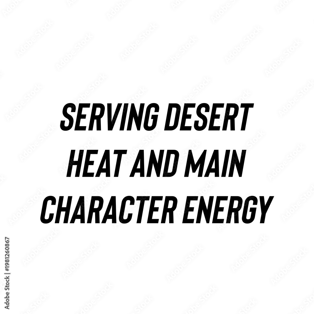 Obraz premium Main Character Energy Desert Heat Trendy Festival Quote