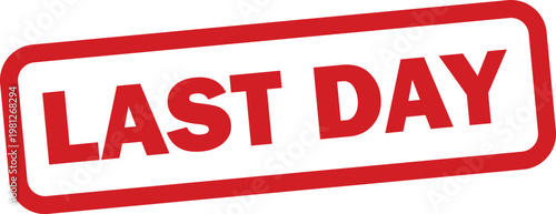 Last day stamp icon isolated on white background . Red last day stamp badge for advertising . Vector