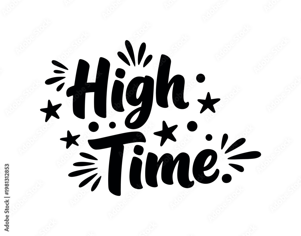 Fototapeta premium High Time. lettering and all elements in black. Vector style. White background. Pure white background. Perfect isolation and visual consistency. Bold