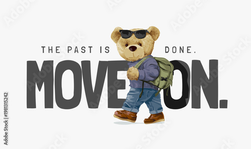 move on slogan with bear doll backpacker vector illustration