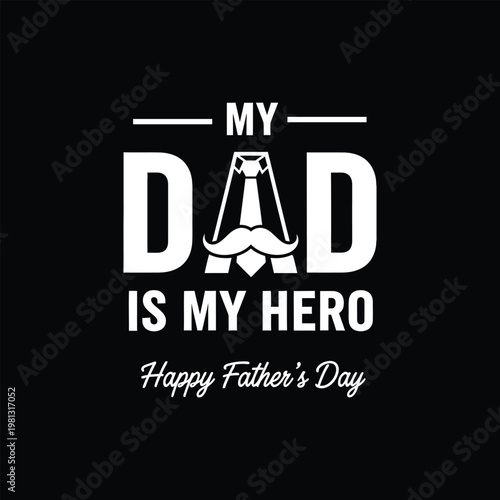 My dad is my hero a heartfelt Father's Day graphic