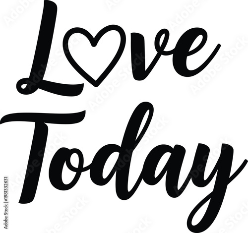 Love Today typography text with heart symbol graphic design element