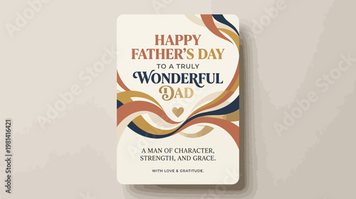 Elegant Happy Father's Day greeting card with abstract wavy design and heartfelt message for a wonderful dad on a neutral background.