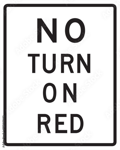 Fotografia NO TURN ON RED, ROAD SIGN