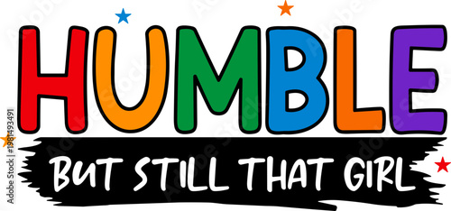 Humble but still that girl SVG, Black history SVG, I am black history SVG