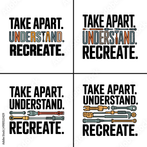 Motivational phrase take apart understand recreate with mechanical tools as a vector illustration representing engineering and innovation concepts.