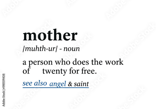 Mother Dictionary Definition Poster Design - Funny Quote About Motherhood, A Person Who Does the Work of Twenty for Free - Minimalist Typography Illustration
