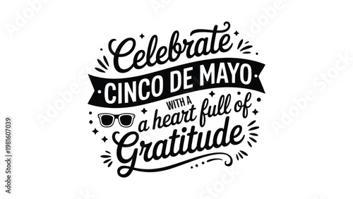 Cinco de Mayo festive typography design with gratitude message and sunglasses illustration, cheerful holiday artwork for celebration and stock illustration
