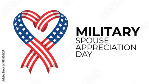 Military Spouse Appreciation Day greeting with American flag ribbon heart, patriotic typography design for honoring military families and heroes isolated on white background.